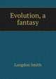 Evolution, a fantasy, Langdon Smith 
