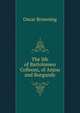 The life of Bartolomeo Colleoni, of Anjou and Burgundy, Oscar Browning 