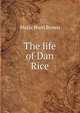 The life of Dan Rice, Maria Ward Brown 