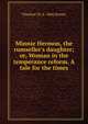 Minnie Hermon, the rumseller's daughter; or, Woman in the temperance reform. A tale for the times, Thurlow W. d. 1866 Brown 