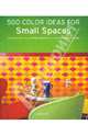 500 color ideas for Small Spaces, Quartino Daniela 
