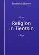 Religion in Tientsin, Frederick Brown 