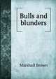 Bulls and blunders, Marshall Brown 