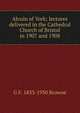 Alcuin of York; lectures delivered in the Cathedral Church of Bristol in 1907 and 1908, G F. 1833-1930 Browne 