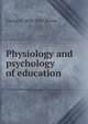Physiology and psychology of education, George P. 1836-1919 Brown 