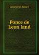 Ponce de Leon land, George M. Brown 