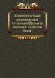 Common school examiner and review and Brown's universal question book, 