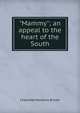 "Mammy"; an appeal to the heart of the South, Charlotte Hawkins Brown 
