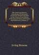 The American Reports: Containing All Decisions of General Interest Decided in the Courts of Last Resort of the Several States with Notes and References, Volume 21, Browne, Irving, 1835-1899 