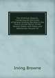 The American Reports: Containing All Decisions of General Interest Decided in the Courts of Last Resort of the Several States with Notes and References, Volume 10, Browne, Irving, 1835-1899 