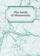 The battle of Monmouth;, 