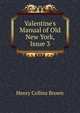 Valentine's Manual of Old New York, Issue 3, Henry Collins Brown 