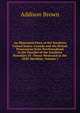 An Illustrated Flora of the Northern United States: Canada and the British Possessions from Newfoundland to the Parallel of the Southern Boundary of . Ocean Westward to the 102D Meridian, Volume 1, Addison Brown 