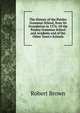 The History of the Paisley Grammar School, from Its Foundation in 1576: Of the Paisley Grammar School and Academy and of the Other Town's Schools, Robert Brown 