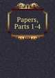 Papers, Parts 1-4, 