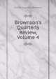Brownson's Quarterly Review, Volume 4, Orestes Augustus Brownson 