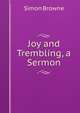 Joy and Trembling, a Sermon, Simon Browne 