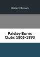 Paisley Burns Clubs 1805-1893, Robert Brown 