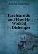 Pacchiarotto and How He Worked in Distemper, Browning Robert 