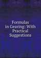 Formulas in Gearing: With Practical Suggestions, 