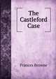 The Castleford Case, Frances Browne 