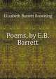 Poems, by E.B. Barrett, Browning Elizabeth Barrett 