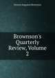 Brownson's Quarterly Review, Volume 2, Orestes Augustus Brownson 