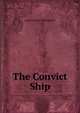 The Convict Ship, Colin Arrott Browning 