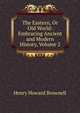 The Eastern, Or Old World: Embracing Ancient and Modern History, Volume 2, Henry Howard Brownell 