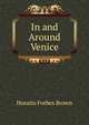 In and Around Venice, Horatio Forbes Brown 