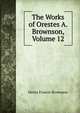 The Works of Orestes A. Brownson, Volume 12, Henry Francis Brownson 