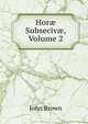 Hor? Subseciv?, Volume 2, Brown, John 