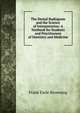 The Dental Radiogram and the Science of Interpretation: A Textbook for Students and Practitioners of Dentistry and Medicine, Frank Earle Browning 