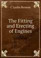 The Fitting and Erecting of Engines, C Leslie Browne 