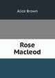 Rose Macleod, Brown Alice 