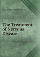 The Treatment of Nervous Disease, John James Graham Brown 