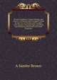 Brown's Madeira, Canary Islands, and Azores: A Practical and Complete Guide for the Use of Tourists and Invalids; with Twenty Coloured Maps and Plans and Numerous Sectional and Other Diagrams, A Samler Brown 