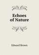 Echoes of Nature, Brown, Edward, 1851-1939 