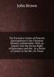 The Exclusive Claims of Pusevite Episcopalians to the Christian Ministry Indefensible: With an Inquiry Into the Divine Right of Episcopacy and the . In a Series of Letters to the Rev. Dr. Pusey, Brown, John 