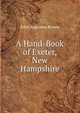 A Hand-Book of Exeter, New Hampshire, John Augustus Brown 