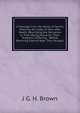 A Message from the World of Spirits, Shewing the State of Men After Death: Describing the Sensation in Their Dying Moments; Their Progress, Suffering, . Before Reaching Eternal Rest; Thus Mitigati, J G. H. Brown 