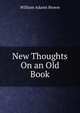 New Thoughts On an Old Book, William Adams Brown 