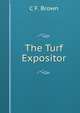The Turf Expositor, C F. Brown 