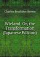 Wieland, Or, the Transformation (Japanese Edition), Charles Brockden Brown 