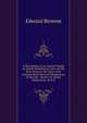 A Description of an Annuall World, Or, Briefe Meditations Upon All the Holy-Daies in the Yeere. with Certaine Brief Poeticall Meditations of the Day . Poems, Or, Briefe Meditations. by E.B., Edward Browne 
