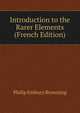 Introduction to the Rarer Elements (French Edition), Philip Embury Browning 