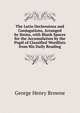 The Latin Declensions and Conjugations, Arranged by Stems, with Blank Spaces for the Accumulation by the Pupil of Classified Wordlists from His Daily Reading, George Henry Browne 