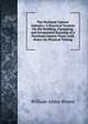 The Portland Cement Industry: A Practical Treatise On the Building, Equipping, and Economical Running of a Portland Cement Plant, with Notes On Physical Testing, William Alden Brown 
