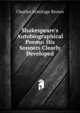 Shakespeare's Autobiographical Poems: His Sonnets Clearly Developed, Charles Armitage Brown 