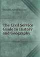 The Civil Service Guide to History and Geography, William Alfred Browne 